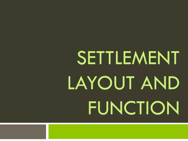 settlement layout and function