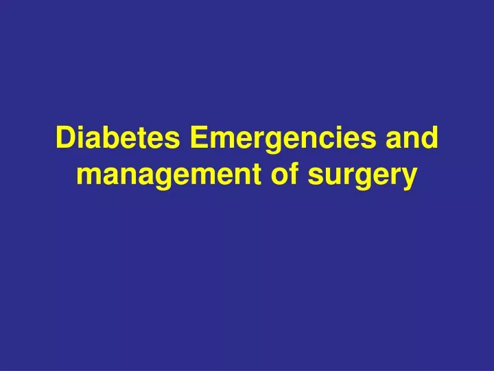 diabetes emergencies and management of surgery