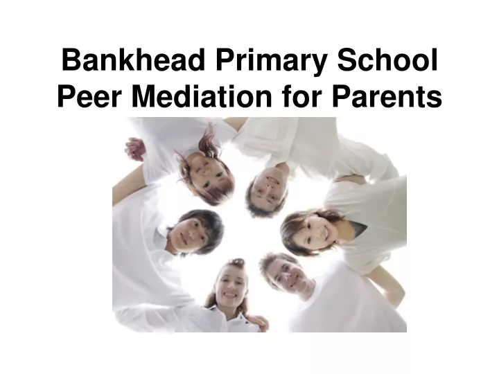 bankhead primary school peer mediation for parents