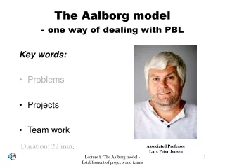 The Aalborg model - one way of dealing with PBL