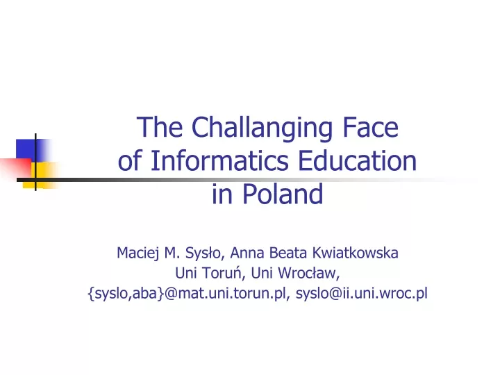 the challanging face of informatics education in poland