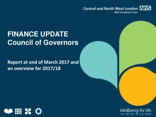 FINANCE UPDATE Council of Governors Report at end of March 2017 and an overview for 2017/18