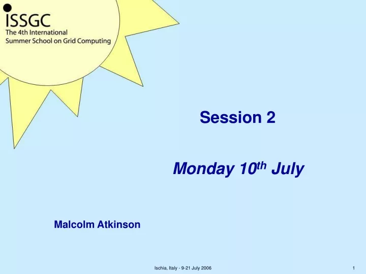 session 2 monday 10 th july