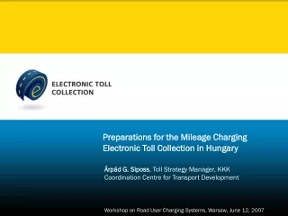 Preparations for the Mileage Charging Electronic Toll Collection in Hungary