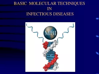 BASIC  MOLECULAR TECHNIQUES                    IN         INFECTIOUS DISEASES