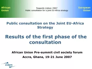 Public consultation on the Joint EU-Africa Strategy Results of the first phase of the consultation