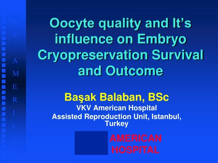 oocyte quality and it s influence on embryo cryopreservation survival and outcome
