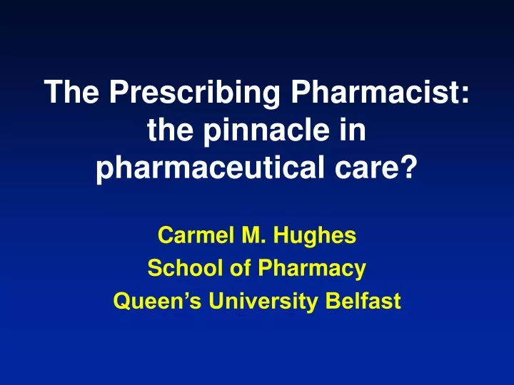 the prescribing pharmacist the pinnacle in pharmaceutical care