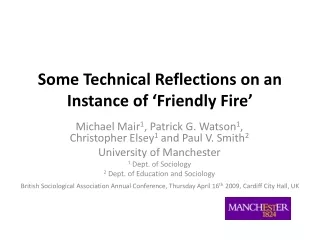 Some  Technical Reflections  on an  Instance  of  ‘Friendly Fire ’
