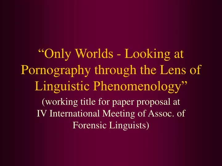 only worlds looking at pornography through the lens of linguistic phenomenology