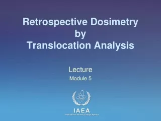 Retrospective Dosimetry by Translocation Analysis