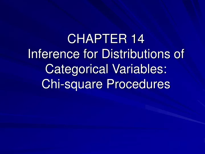chapter 14 inference for distributions of categorical variables chi square procedures