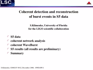 Coherent detection and reconstruction  of burst events in S5 data