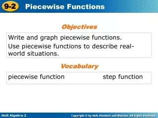 Write and graph piecewise functions. Use piecewise functions to describe real-world situations.