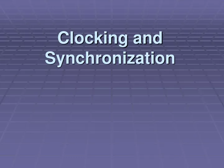 clocking and synchronization