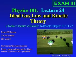 Physics 101:  Lecture 24  Ideal Gas Law and Kinetic Theory