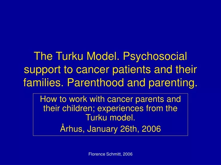 the turku model psychosocial support to cancer patients and their families parenthood and parenting