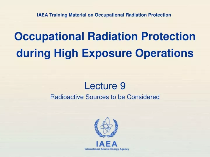 occupational radiation protection during high exposure operations