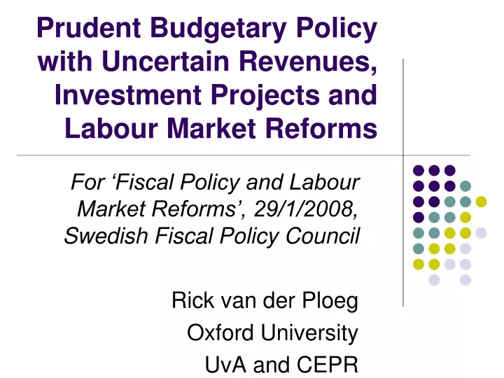 prudent budgetary policy with uncertain revenues investment projects and labour market reforms