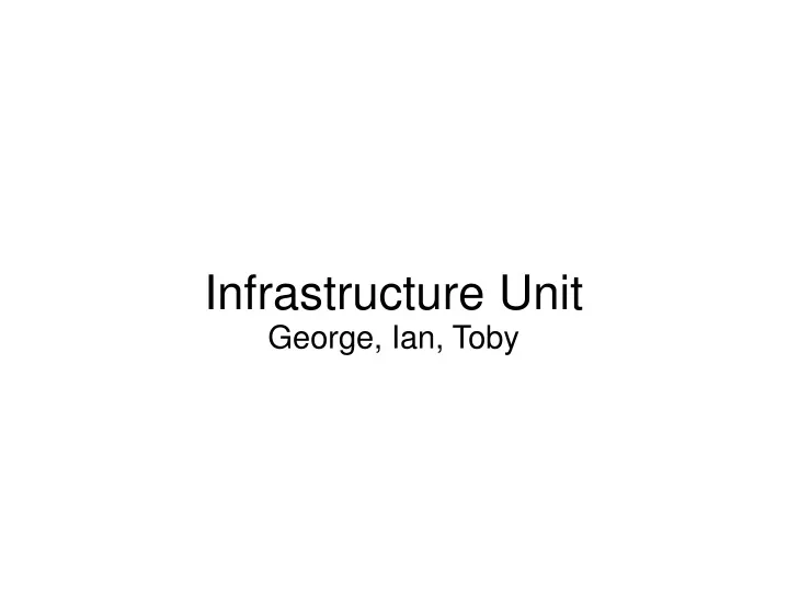 infrastructure unit george ian toby