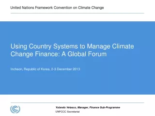 Using Country Systems to Manage Climate Change Finance: A Global Forum