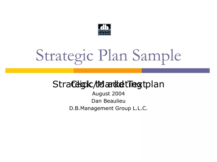 strategic marketing plan august 2004 dan beaulieu d b management group l l c