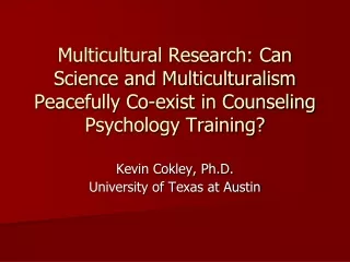 Kevin Cokley, Ph.D. University of Texas at Austin