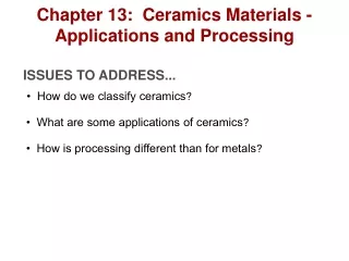 Chapter 13:  Ceramics Materials - Applications and Processing