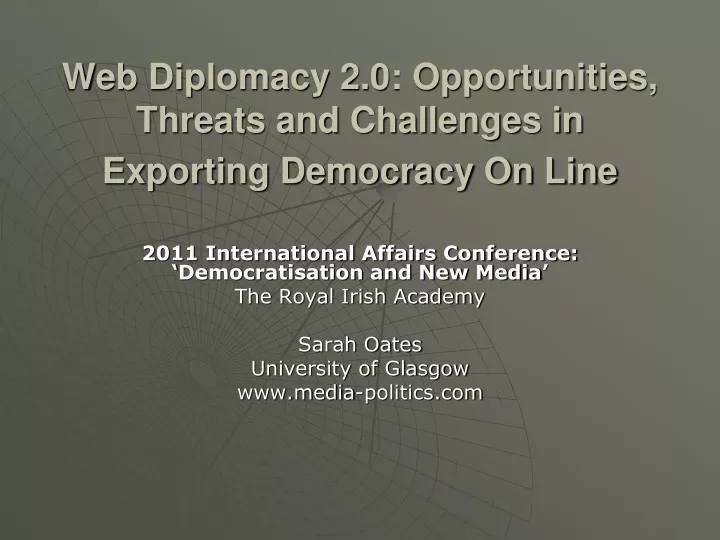 web diplomacy 2 0 opportunities threats and challenges in exporting democracy on line
