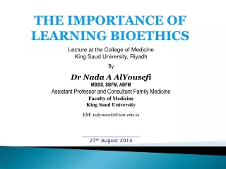 THE IMPORTANCE OF LEARNING BIOETHICS