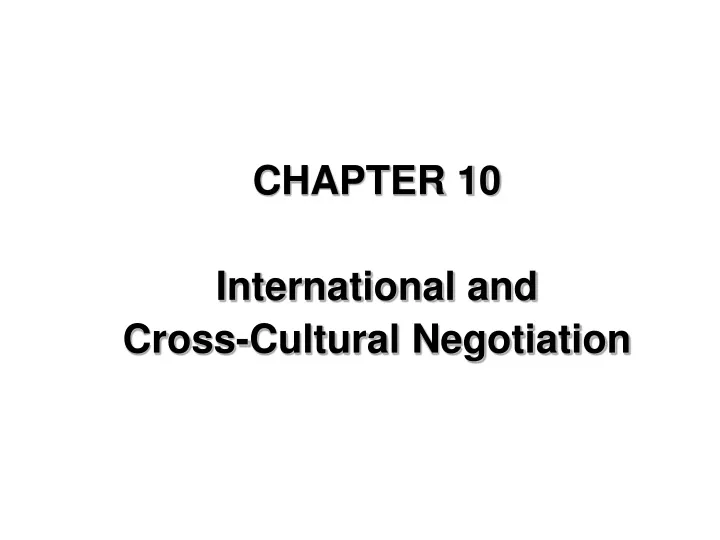 chapter 10 international and cross cultural negotiation