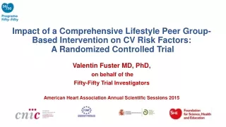 Valentin Fuster MD, PhD,  on behalf of the  Fifty-Fifty Trial Investigators