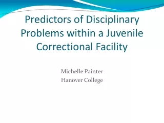 Predictors of Disciplinary Problems within a Juvenile Correctional Facility