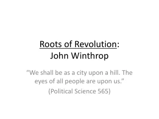 Roots of Revolution : John Winthrop