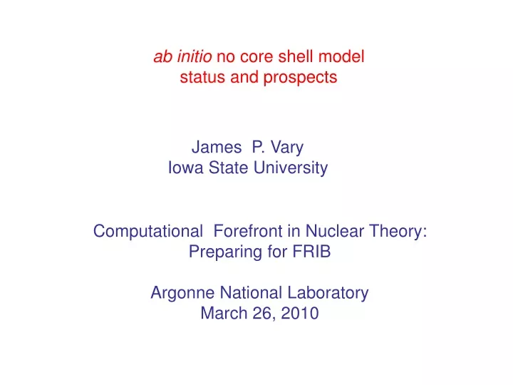 ab initio no core shell model status and prospects