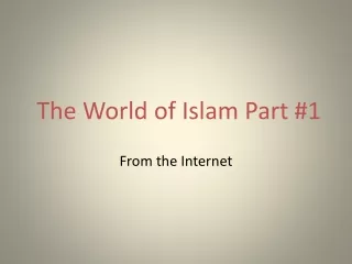The World of Islam Part #1