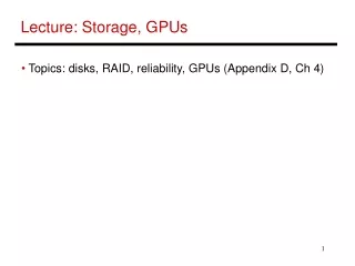 Lecture: Storage, GPUs
