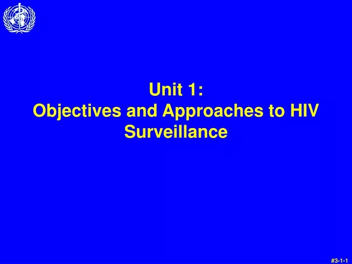 unit 1 objectives and approaches to hiv surveillance