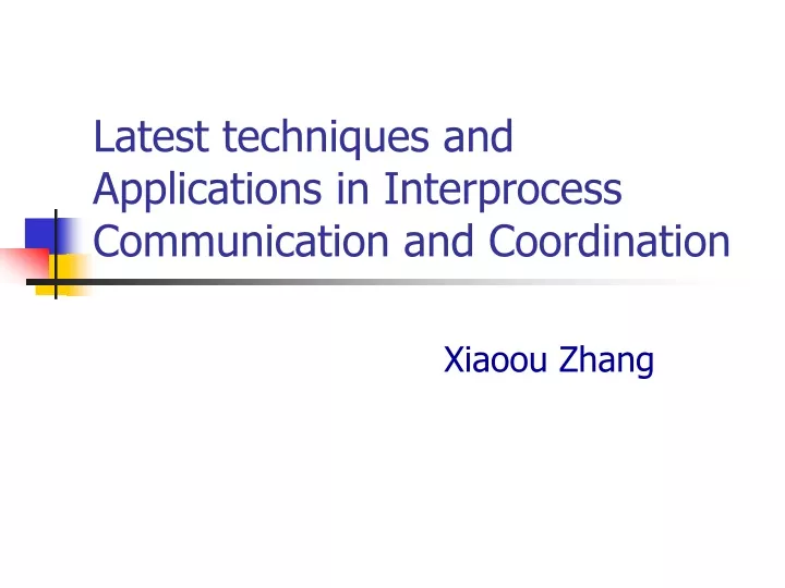 latest techniques and applications in interprocess communication and coordination