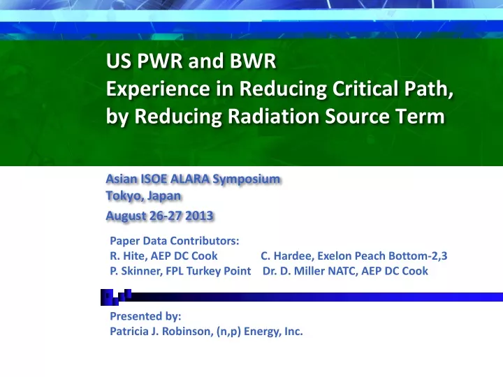 us pwr and bwr experience in reducing critical path by reducing radiation source term