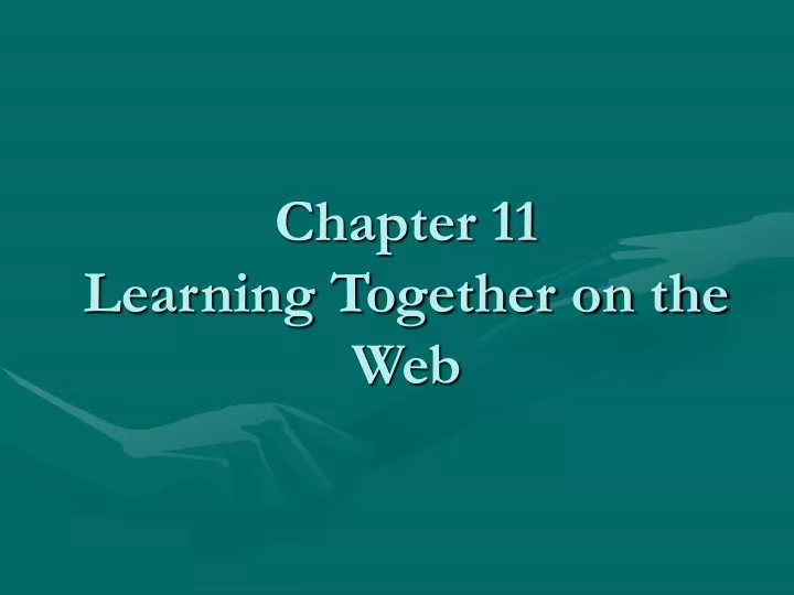chapter 11 learning together on the web