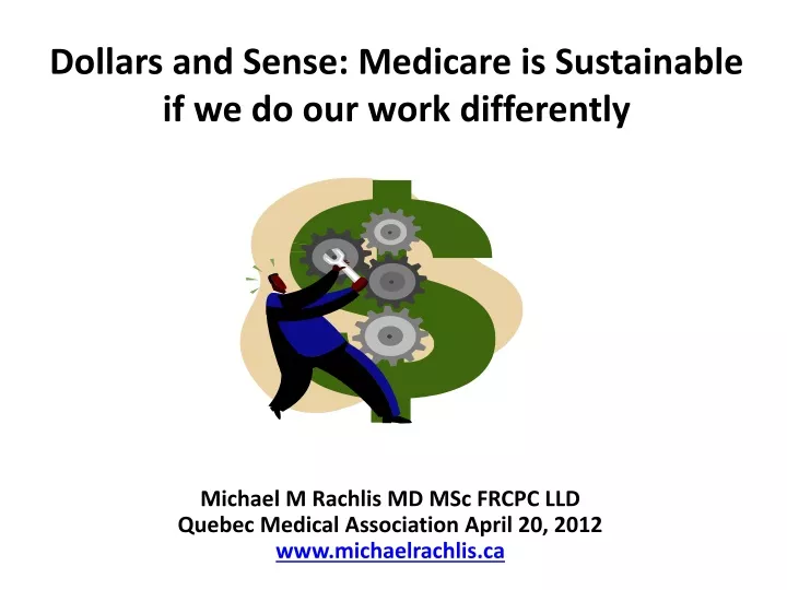 dollars and sense medicare is sustainable if we do our work differently