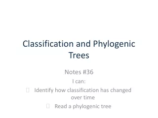 Classification and Phylogenic Trees