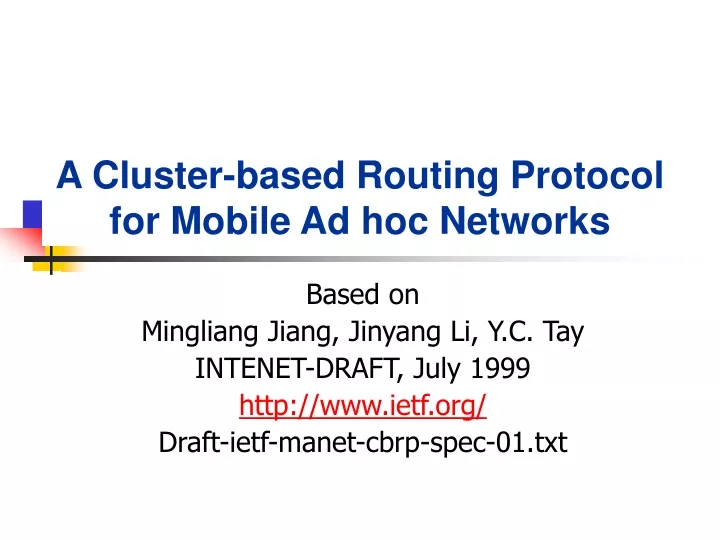 a cluster based routing protocol for mobile ad hoc networks