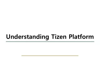 Understanding Tizen Platform