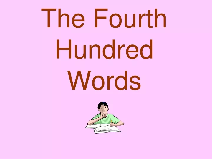 the fourth hundred words
