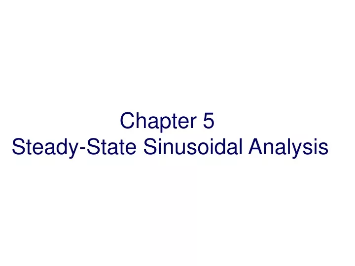 chapter 5 steady state sinusoidal analysis