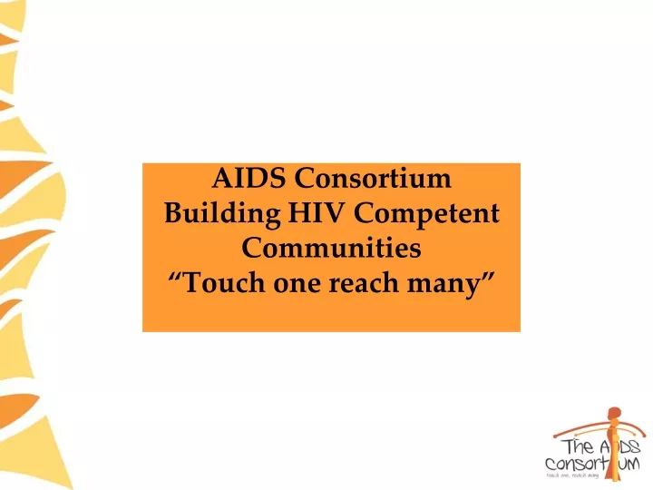 aids consortium building hiv competent communities touch one reach many