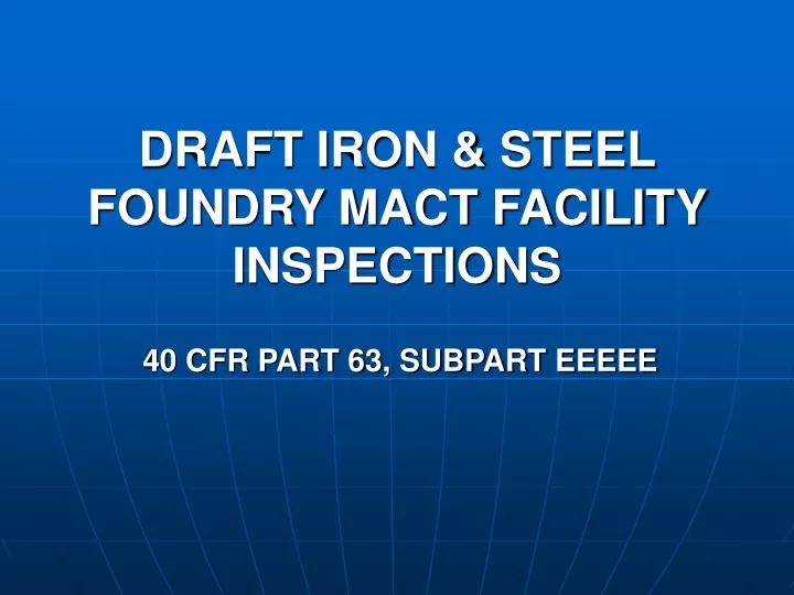 draft iron steel foundry mact facility inspections