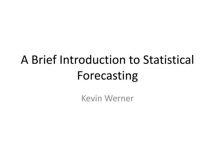 a brief introduction to statistical forecasting